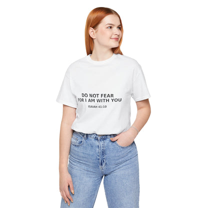 Inspirational Christian Tee: "Do Not Fear for I Am With You", Faith-based Shirt, Motivational Gift, Unisex Casual Wear, Spiritual [...]