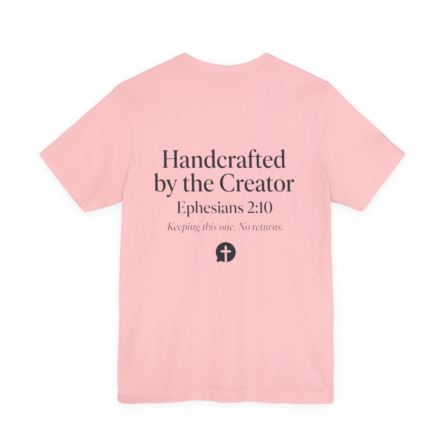 Masterpiece Handcrafted by the Creator T-Shirt MASTERPIECE Ephesians 2:10