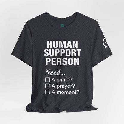 Human Support Person Tee | Smile Prayer Moment, Mental Health Ally Shirt