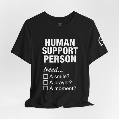 Human Support Person Tee | Smile Prayer Moment, Mental Health Ally Shirt