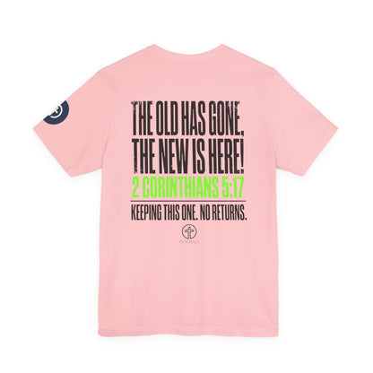 New Drop Tee | Christian 2 Corinthians 5:17 Scripture Faith Shirt