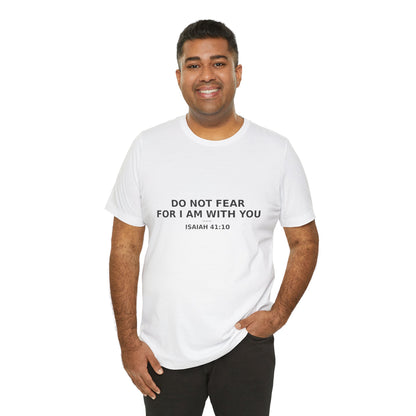 Inspirational Christian Tee: "Do Not Fear for I Am With You", Faith-based Shirt, Motivational Gift, Unisex Casual Wear, Spiritual [...]