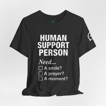 Human Support Person Tee | Smile Prayer Moment, Mental Health Ally Shirt