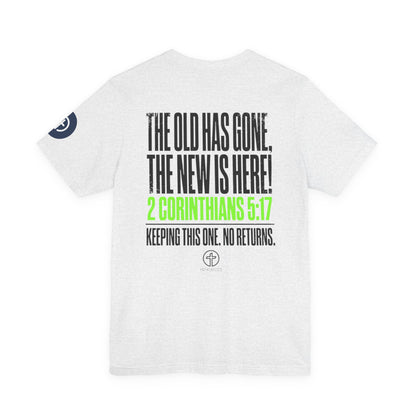 New Drop Tee | Christian 2 Corinthians 5:17 Scripture Faith Shirt