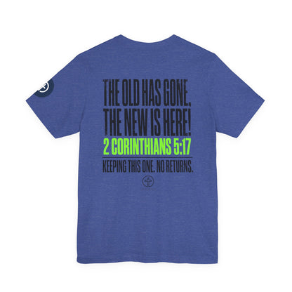 New Drop Tee | Christian 2 Corinthians 5:17 Scripture Faith Shirt