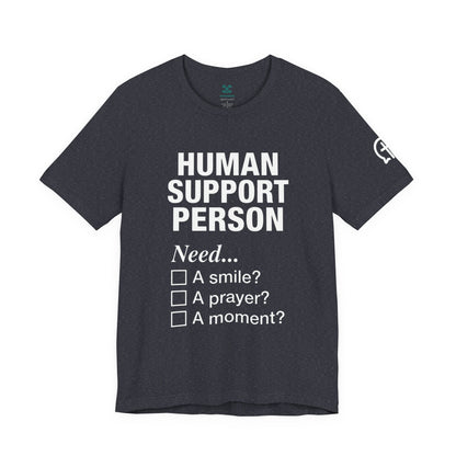 Human Support Person Tee | Smile Prayer Moment, Mental Health Ally Shirt